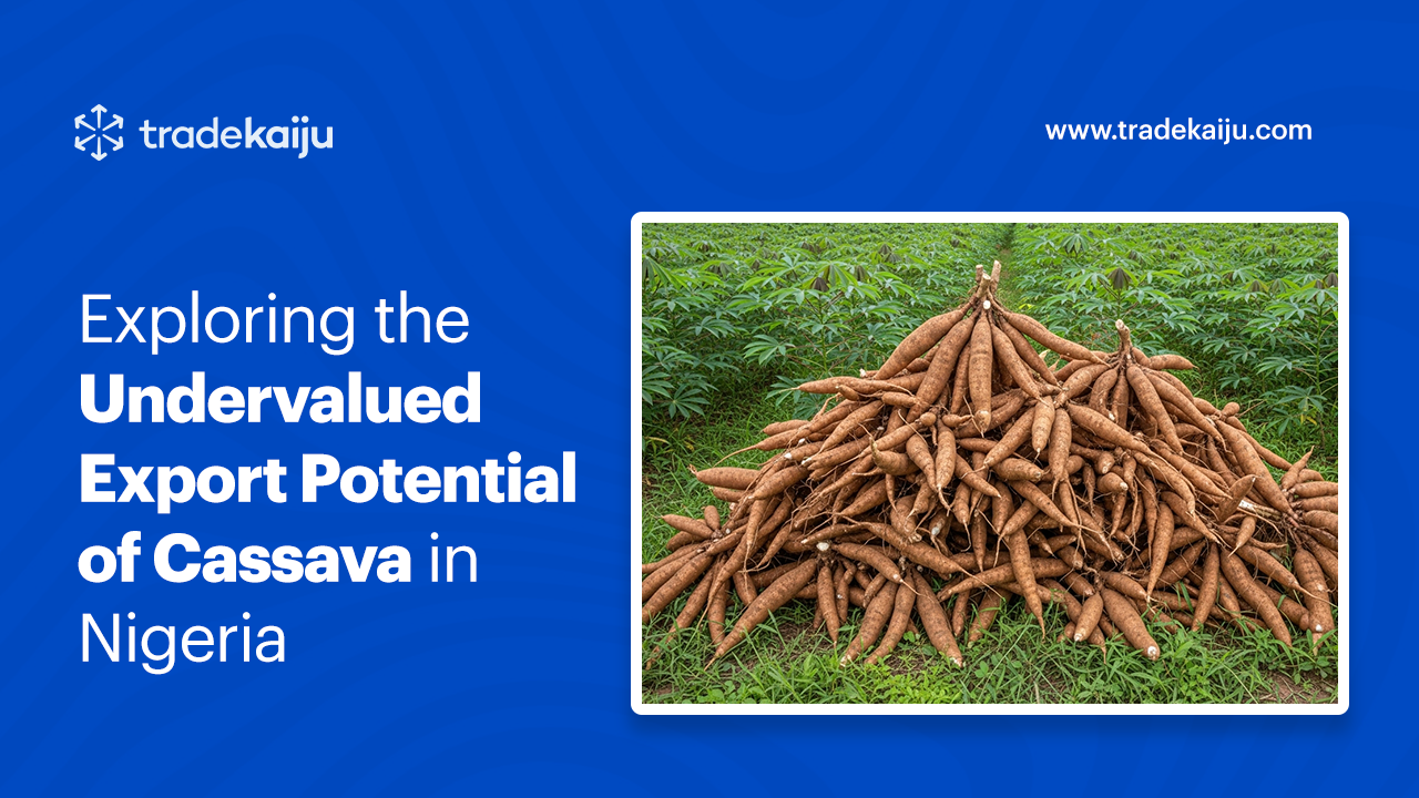 Exploring the Undervalued Export Potential of Cassava in Nigeria
